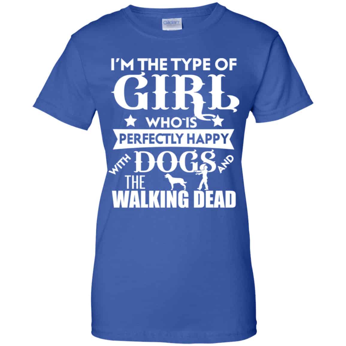 I’m The Type Of Girl Who Is Perfectly Happy With Dogs And The Walking Dead Shirt, Hoodie, Tank