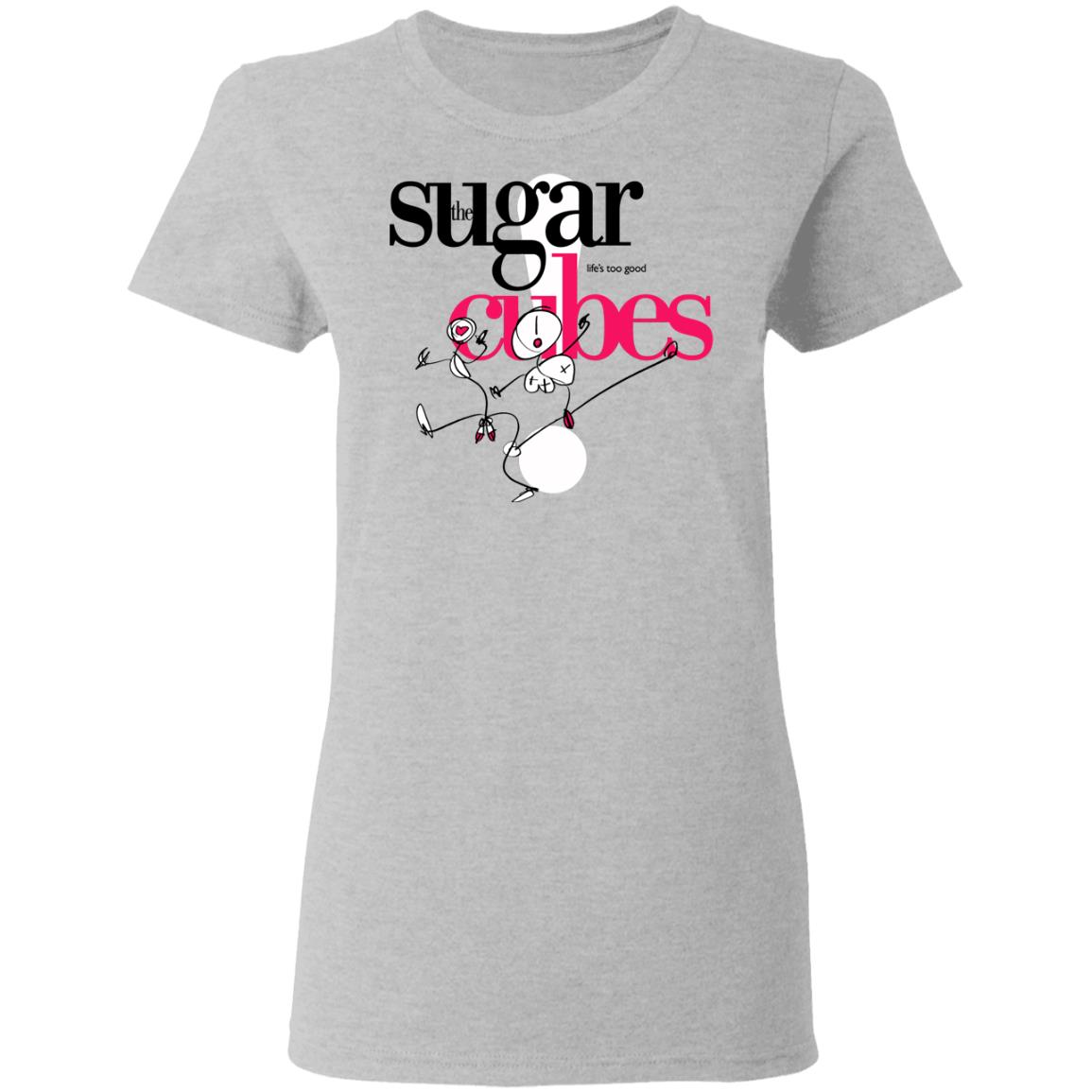 The Sugarcubes Life’s Too Good Shirt, Hoodie, Tank