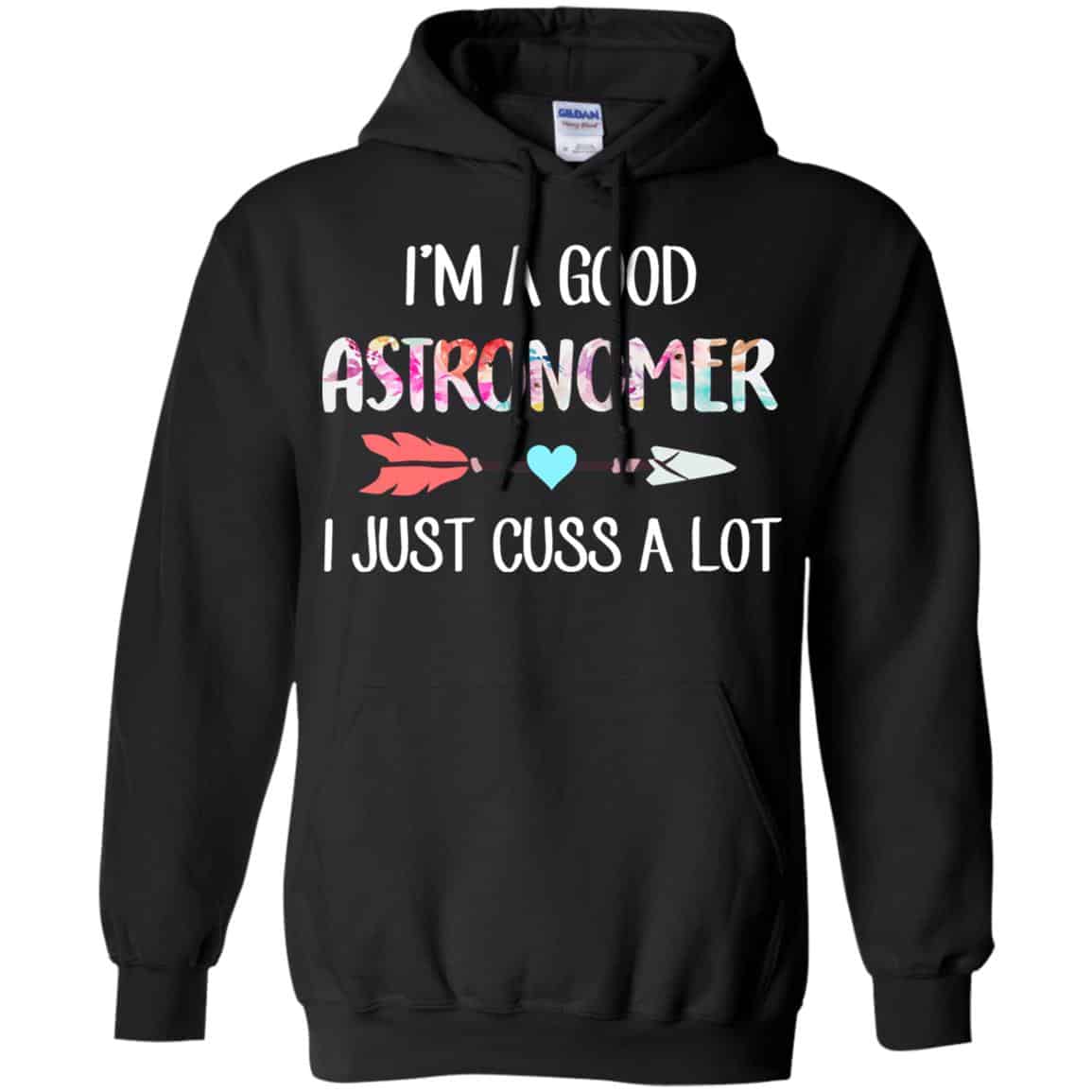 I’m A Good Astronomer I Just Cuss A Lot T-Shirts, Hoodie, Tank