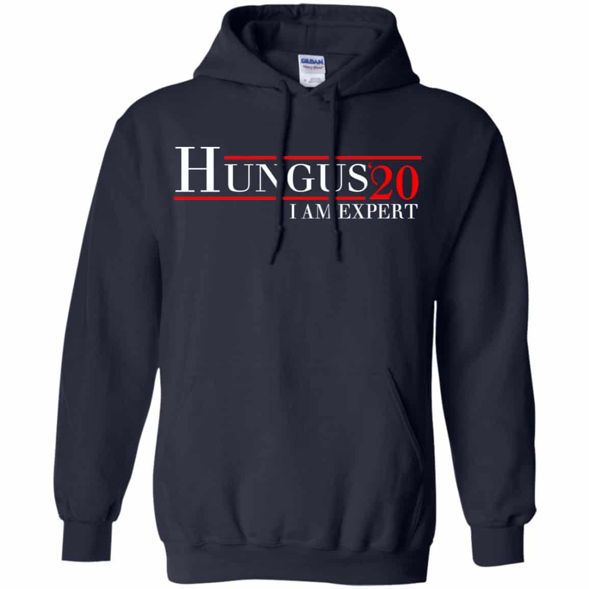 Hungus 2020 I Am Expert T-Shirts, Hoodie, Tank