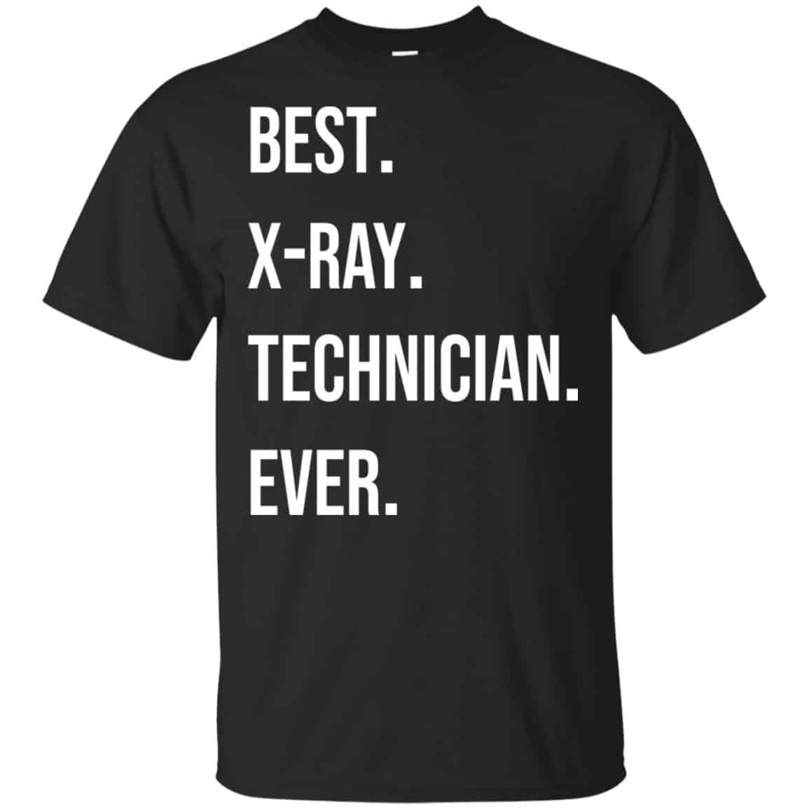 Best X-ray Technician Ever Shirt, Hoodie, Tank
