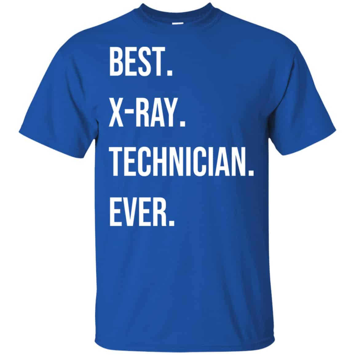 Best X-ray Technician Ever Shirt, Hoodie, Tank