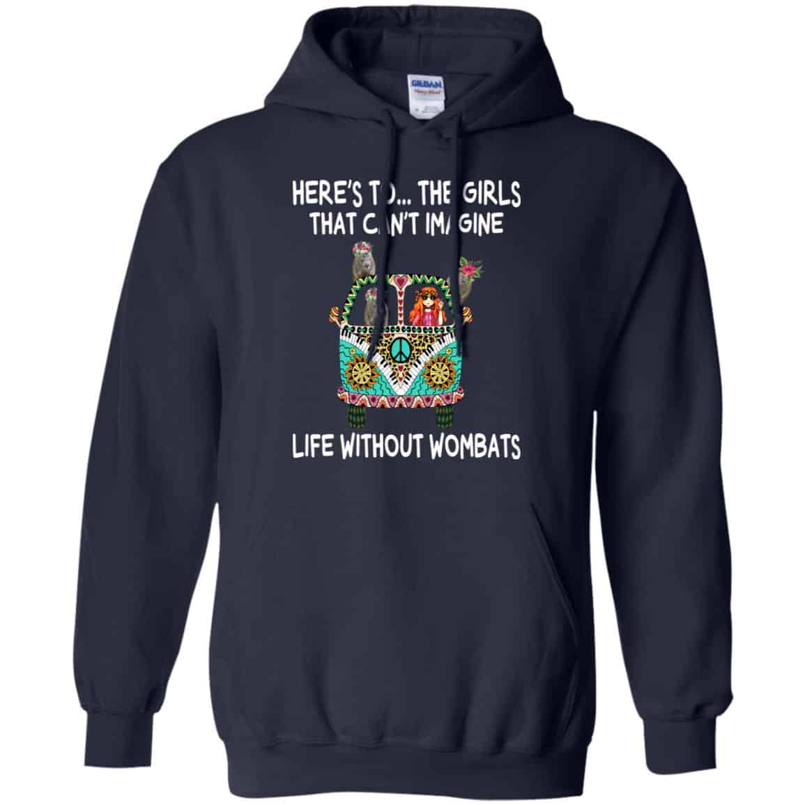 Here’s To … The Girls That Can’t Imagine Life Without Wombats T-Shirts, Hoodie, Tank