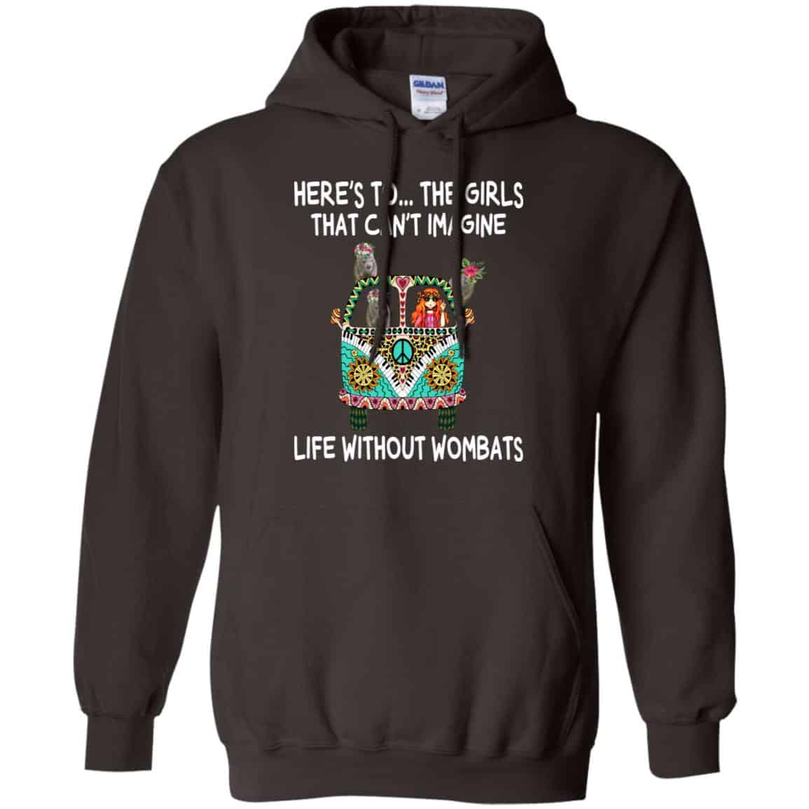 Here’s To … The Girls That Can’t Imagine Life Without Wombats T-Shirts, Hoodie, Tank