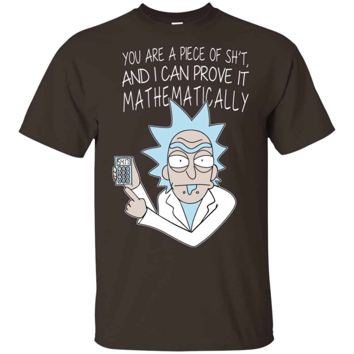 You Are A Piece Of Shit And I Can Prove It Mathematically Shirt, Hoodie, Tank