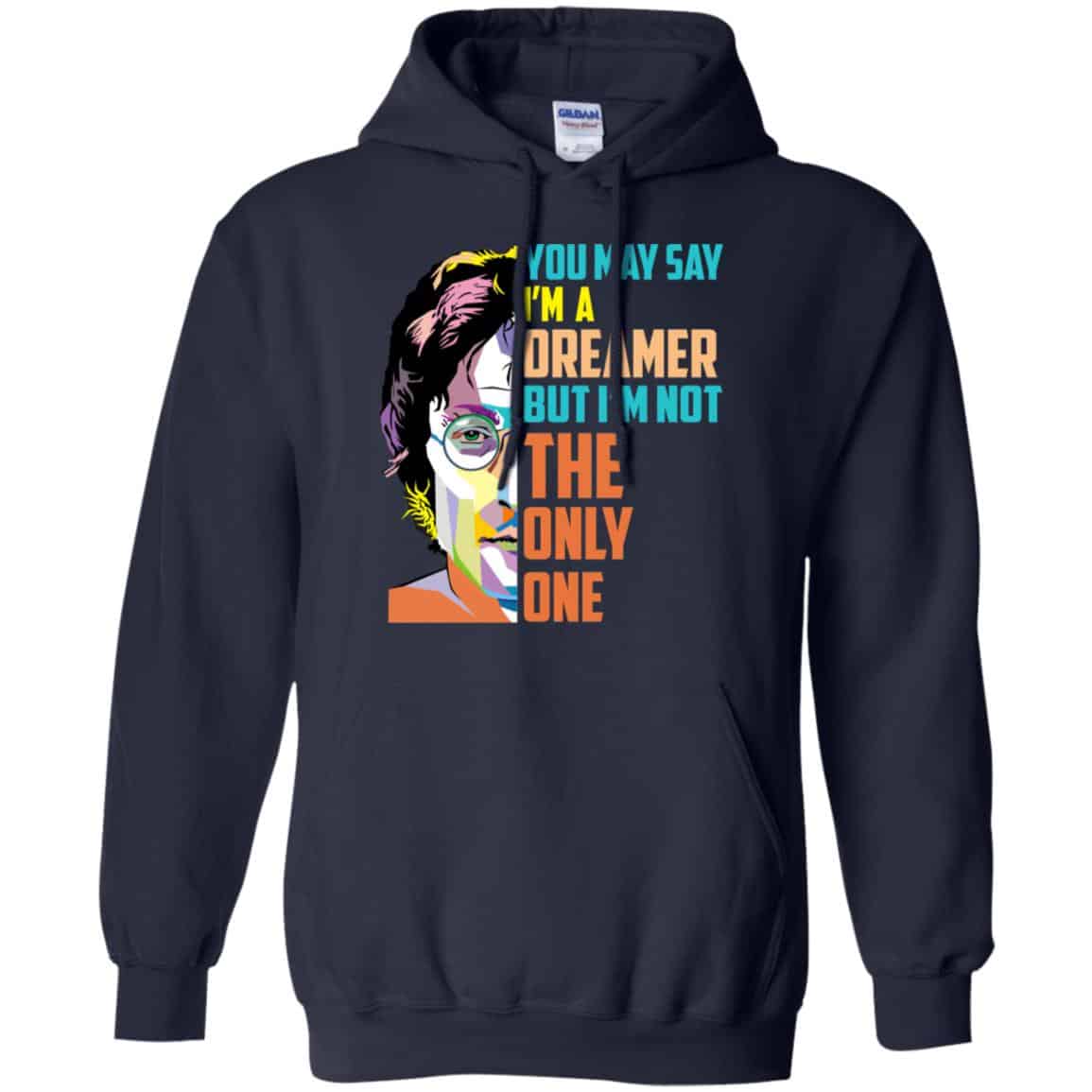 John Lennon: You May Say I’m A Dreamer But I’m Not The Only One T-Shirts, Hoodie, Tank