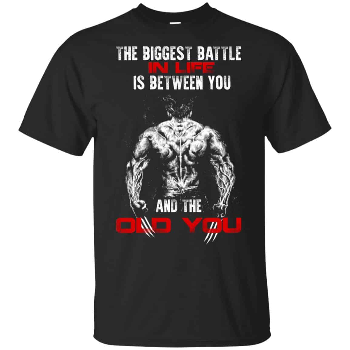 The Biggest Battle In Life Is Between You And The Old You Shirt, Hoodie, Tank