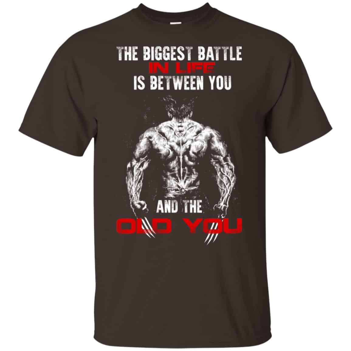The Biggest Battle In Life Is Between You And The Old You Shirt, Hoodie, Tank