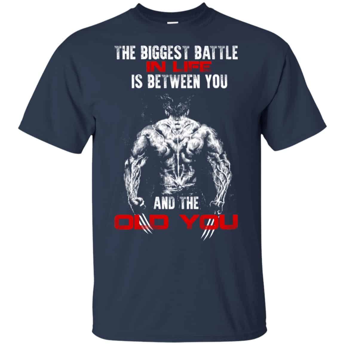 The Biggest Battle In Life Is Between You And The Old You Shirt, Hoodie, Tank