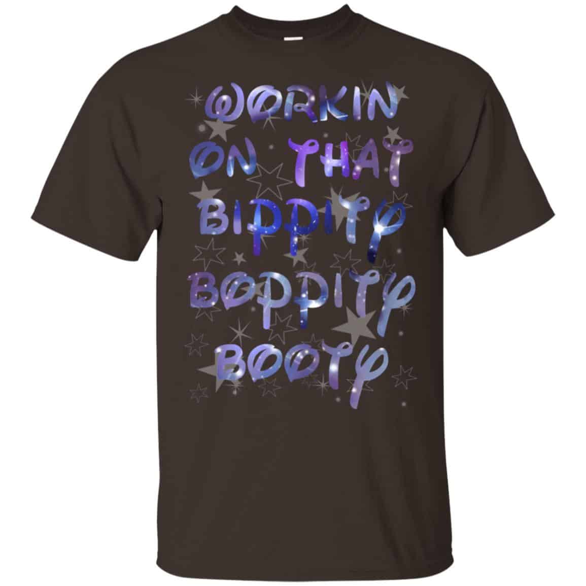 Workin’ On That Bippity Boppity Booty Shirt, Hoodie, Tank