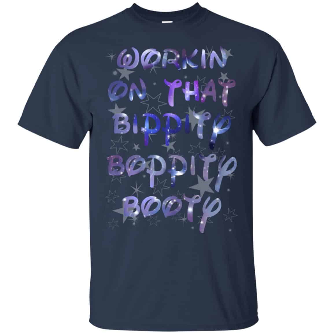 Workin’ On That Bippity Boppity Booty Shirt, Hoodie, Tank
