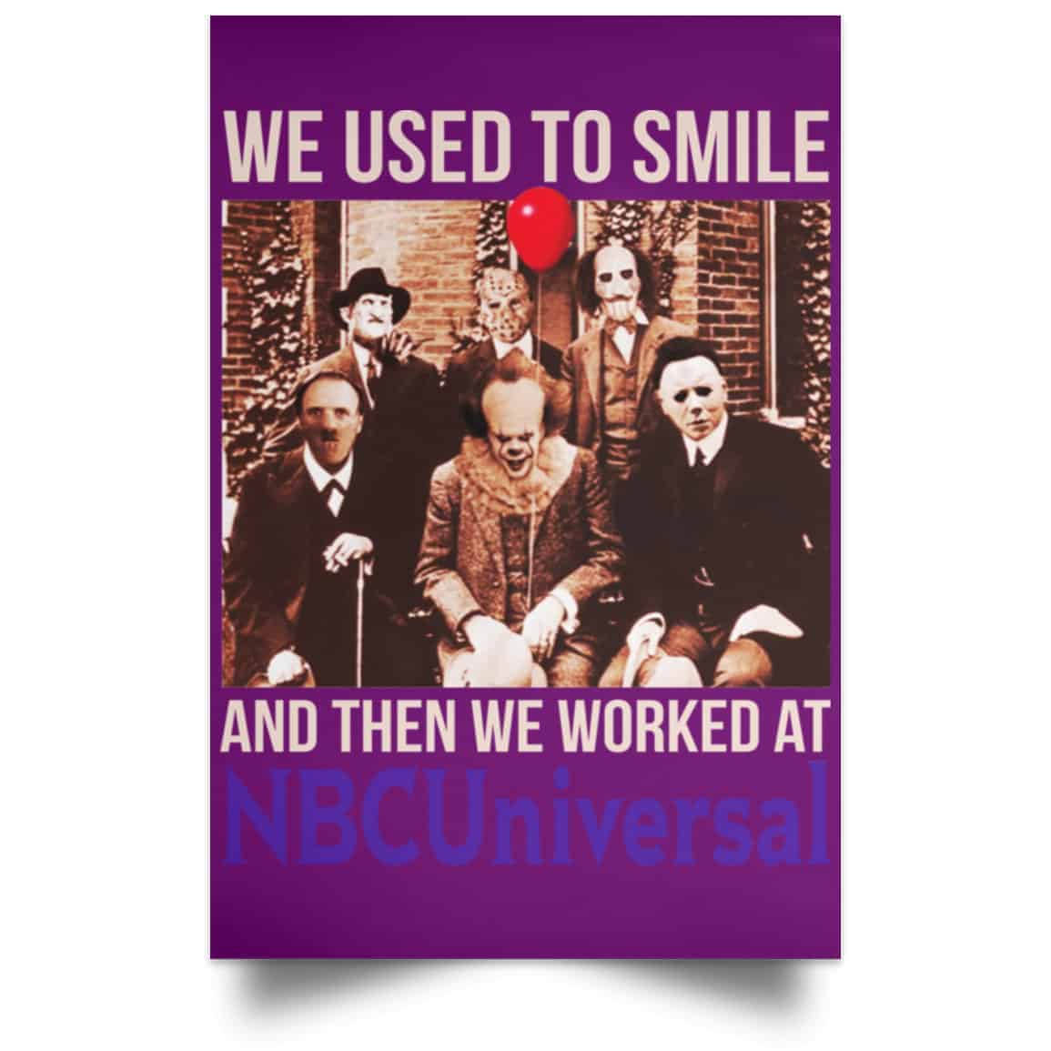 We Used To Smile And Then We Worked At NBCUniversal Poster