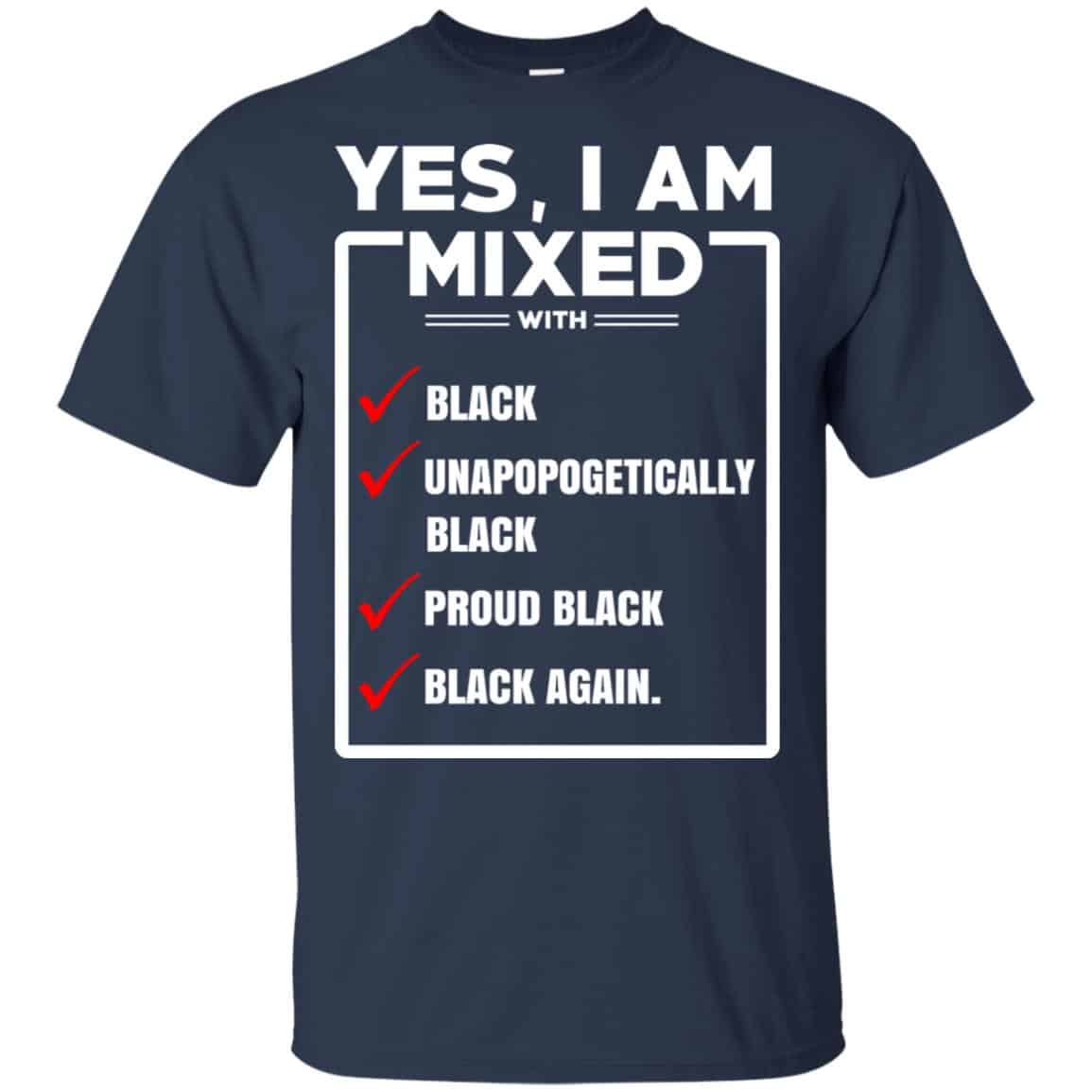 Yes, I Am Mixed T-Shirts, I’m Mixed With Black T-Shirts, Hoodie, Tank