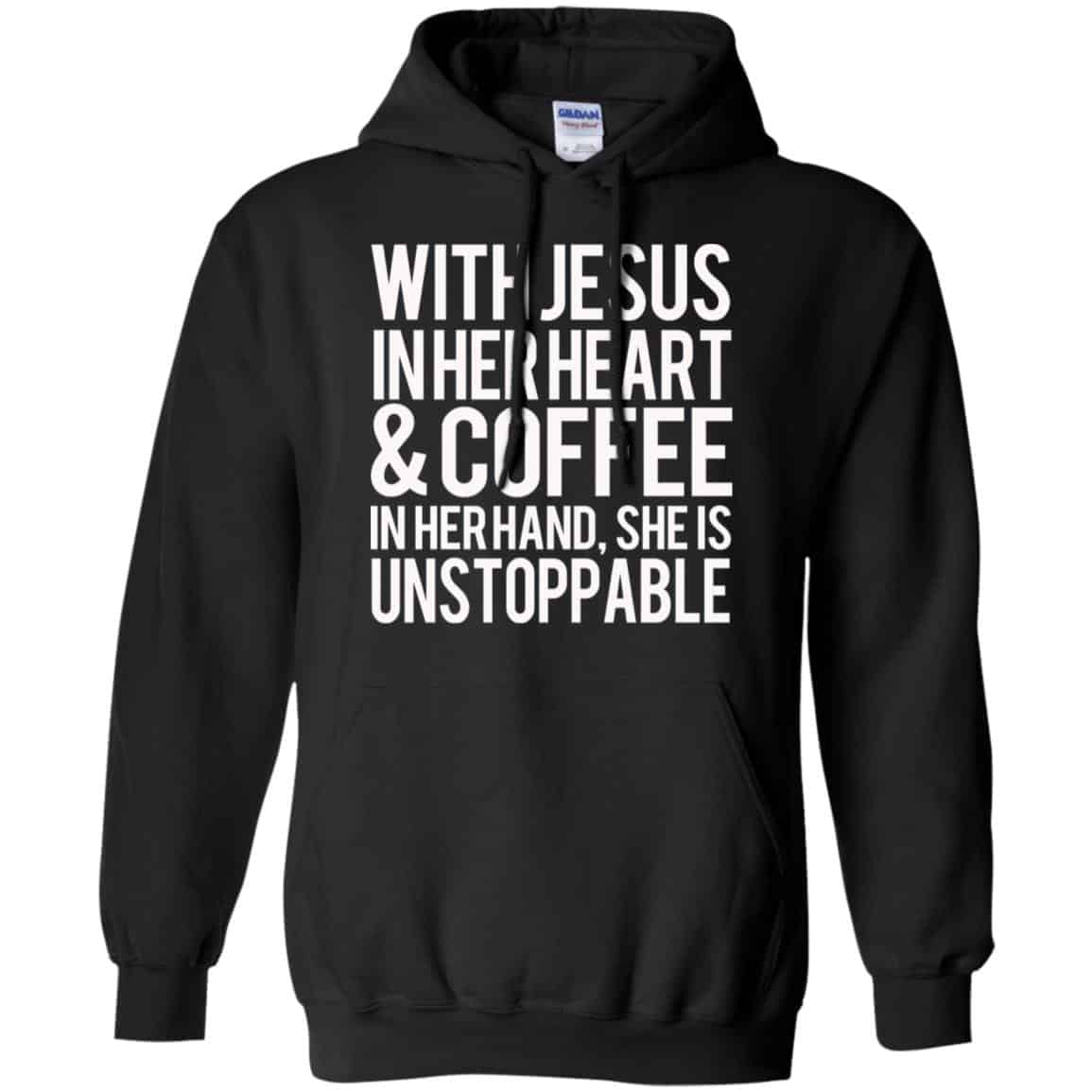 With Jesus In Her Heart & Coffee In Her Hand She Is Unstoppable T-Shirts, Hoodie, Tank