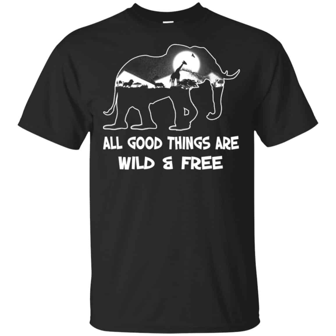 All Good Things Are Wild & Free T-Shirts, Hoodie, Tank