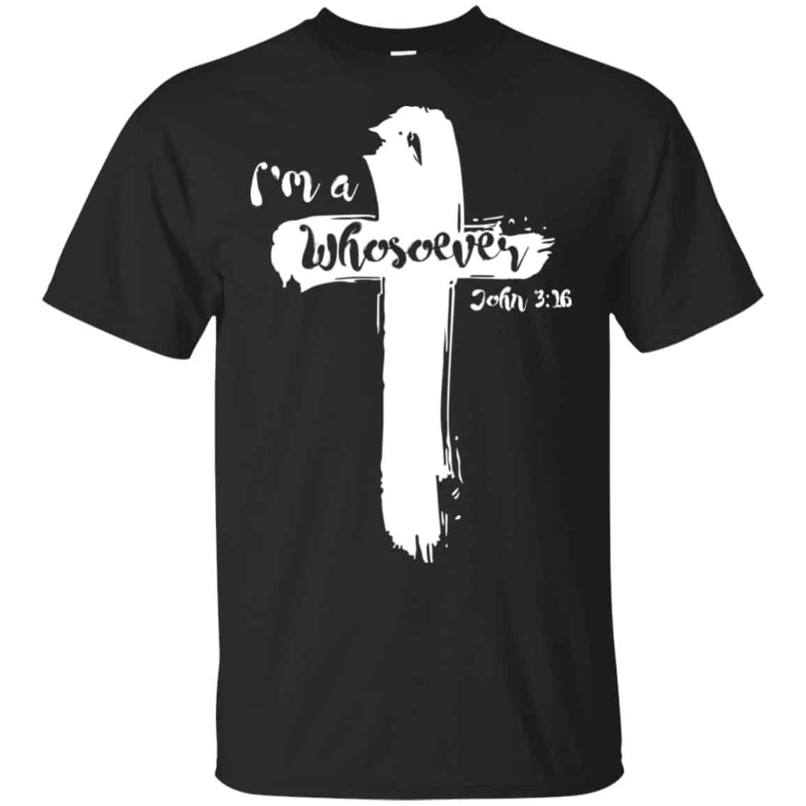 I’m A Whosoever John 3:16 T-Shirts, Hoodie, Tank