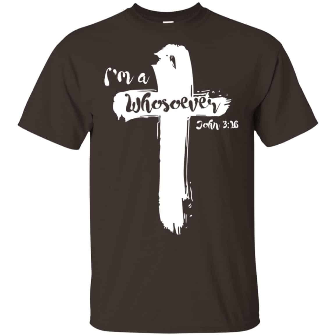 I’m A Whosoever John 3:16 T-Shirts, Hoodie, Tank