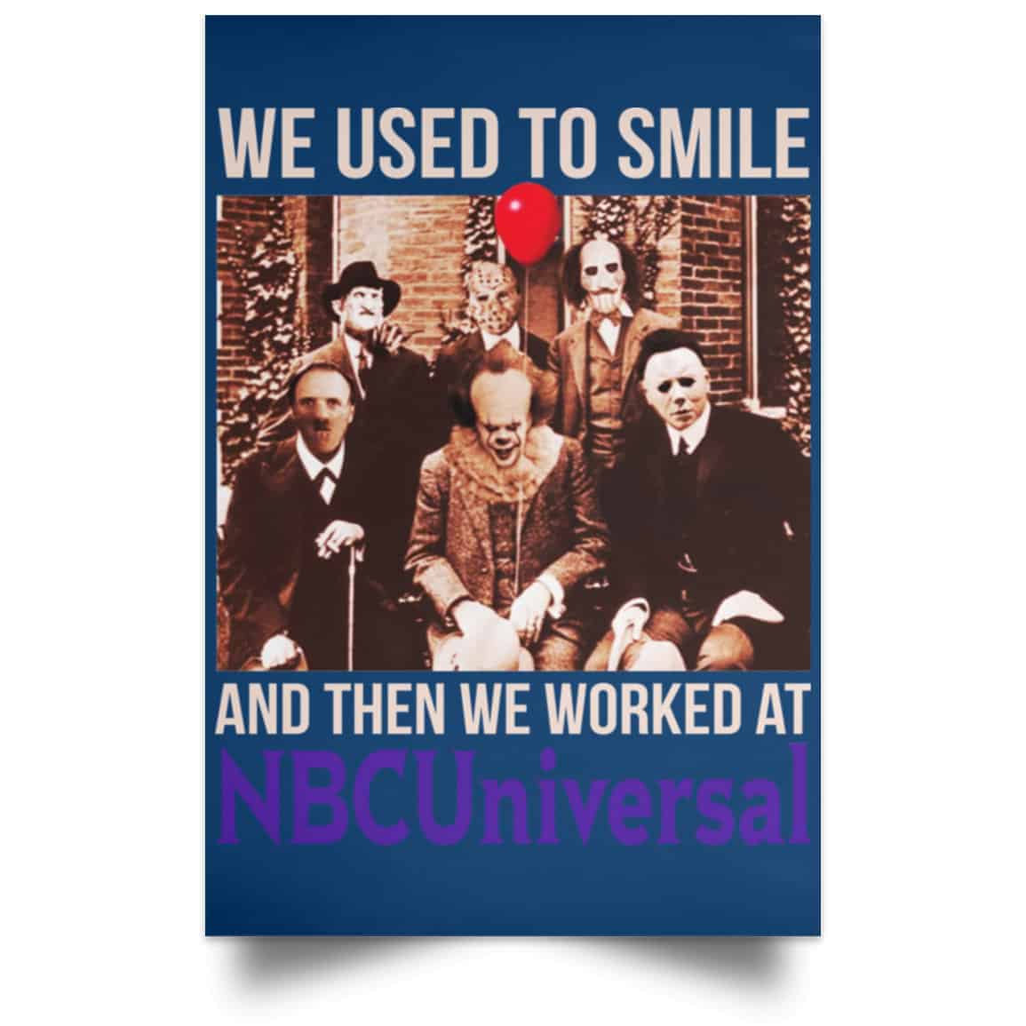We Used To Smile And Then We Worked At NBCUniversal Poster