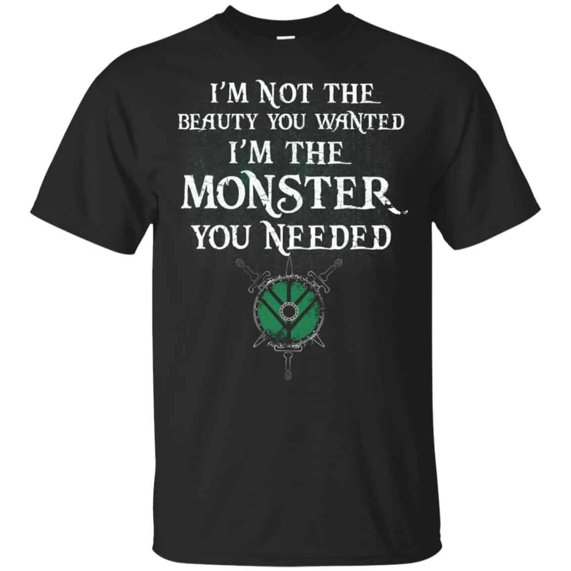 I’m Not The Beauty You Wanted I’m The Monster You Needed Shirt, Hoodie, Tank