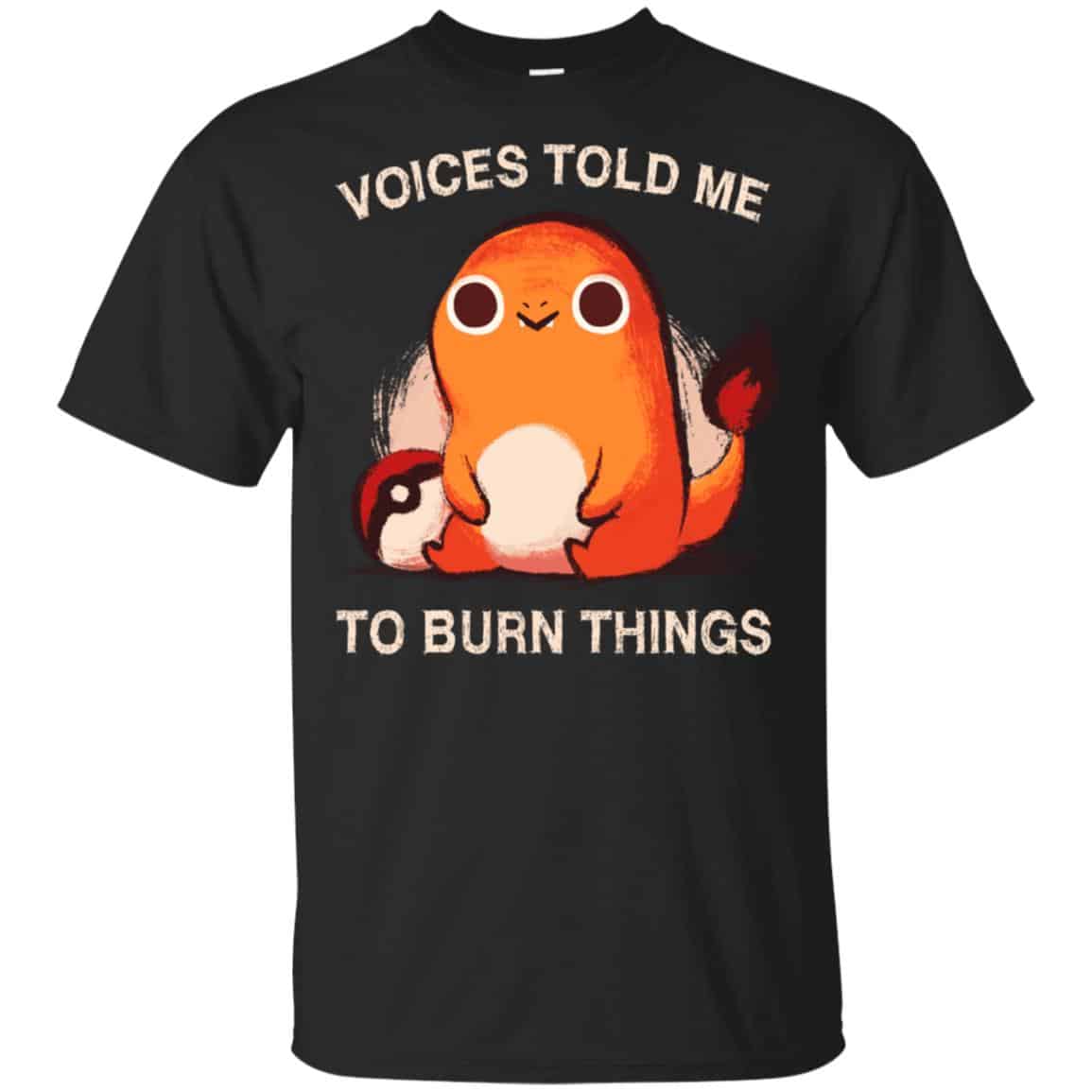 Voices Told Me To Burn Things Shirt, Hoodie, Tank