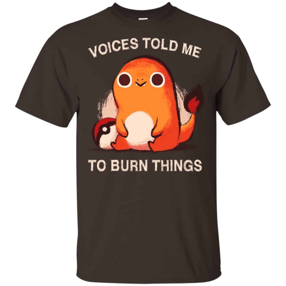Voices Told Me To Burn Things Shirt, Hoodie, Tank