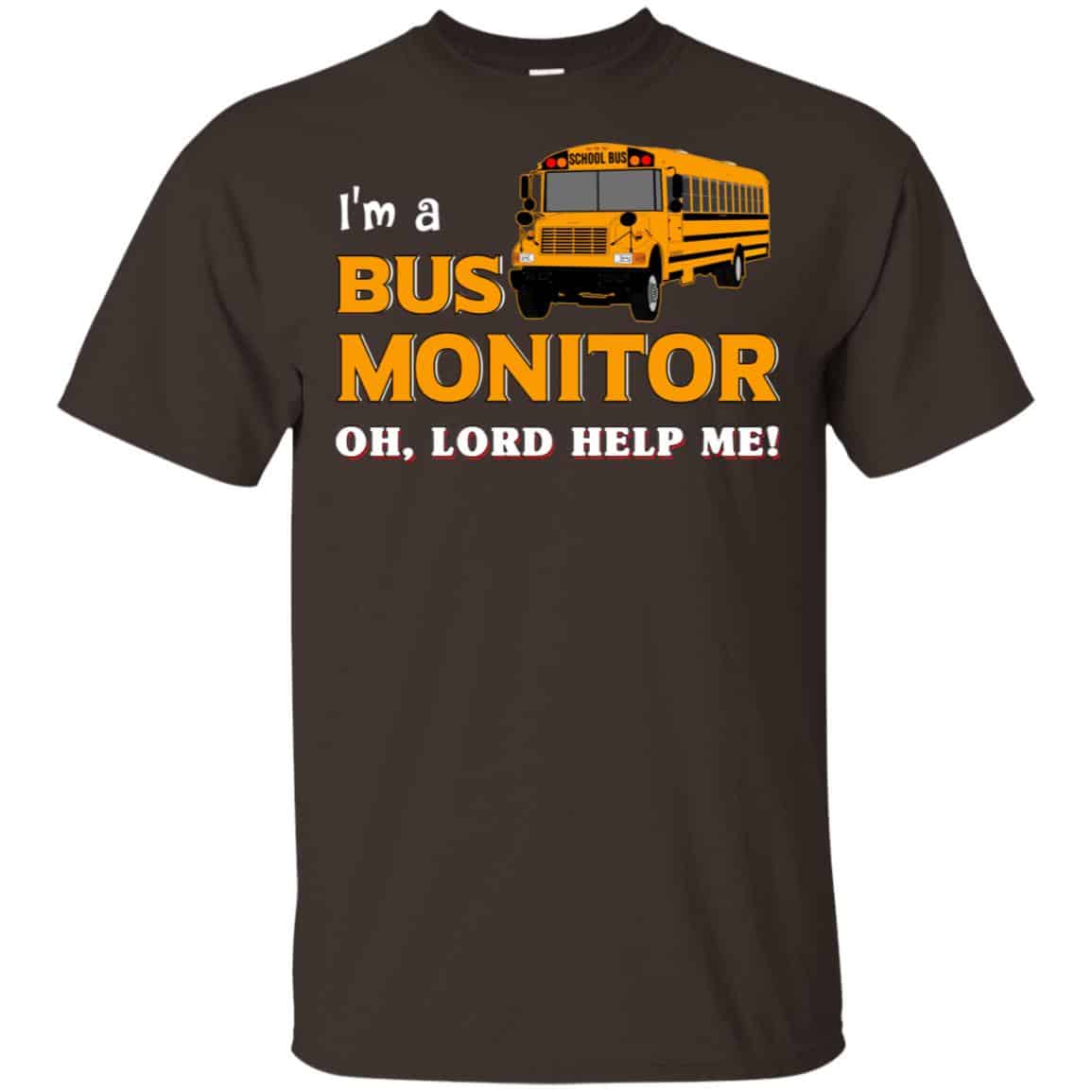 I’m A Bus Monitor Oh Lord Help Me T-Shirts, Hoodie, Tank