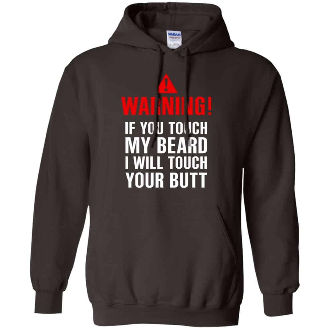 Warning If You Touch My Beard I Will Touch Your Butt T-Shirts, Hoodie, Tank