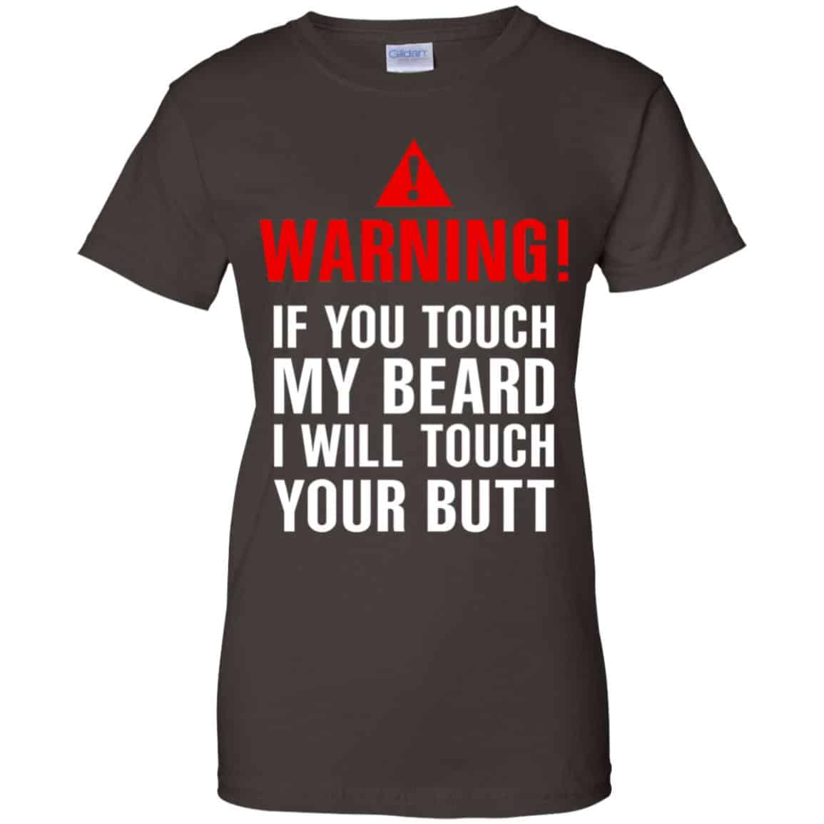 Warning If You Touch My Beard I Will Touch Your Butt T-Shirts, Hoodie, Tank