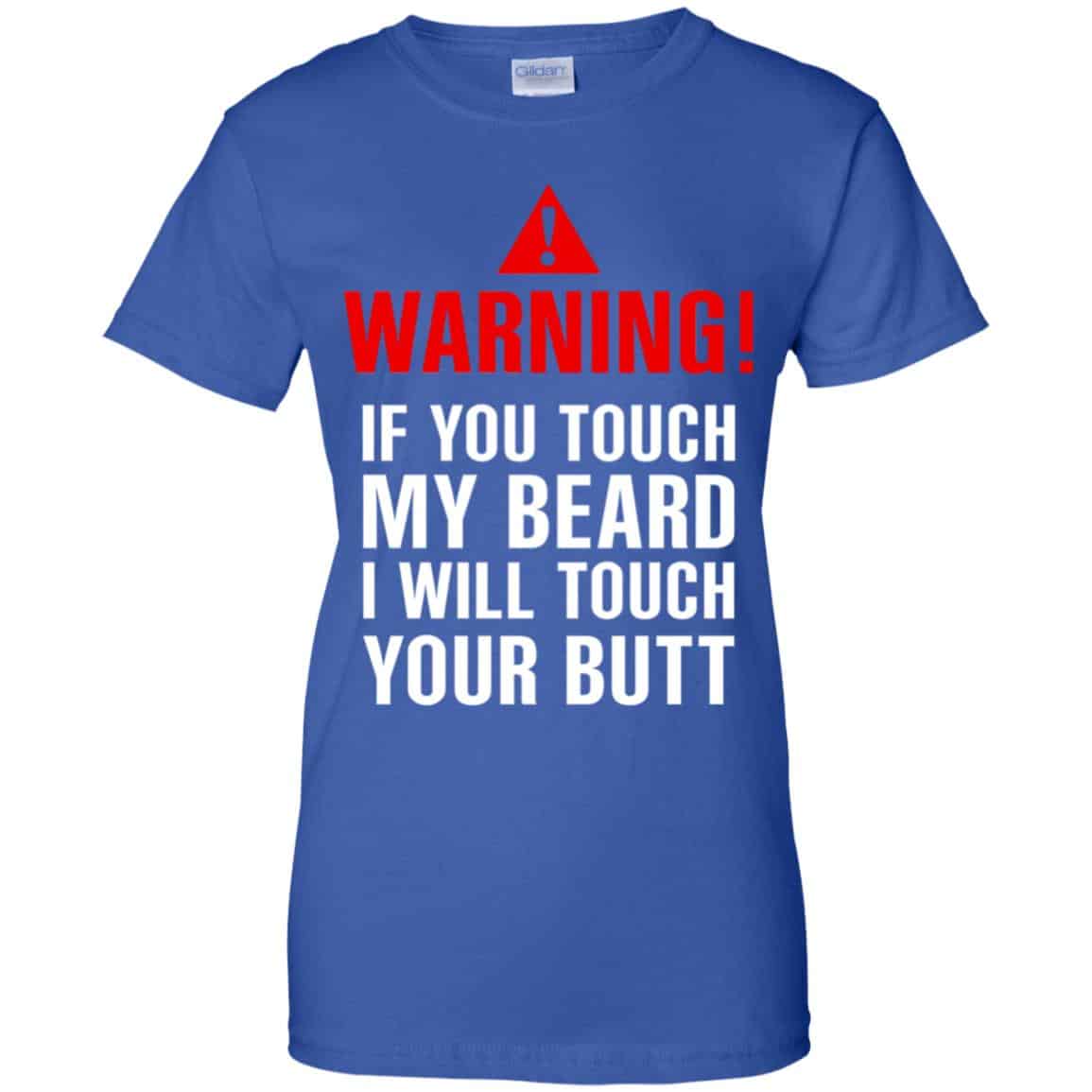 Warning If You Touch My Beard I Will Touch Your Butt T-Shirts, Hoodie, Tank