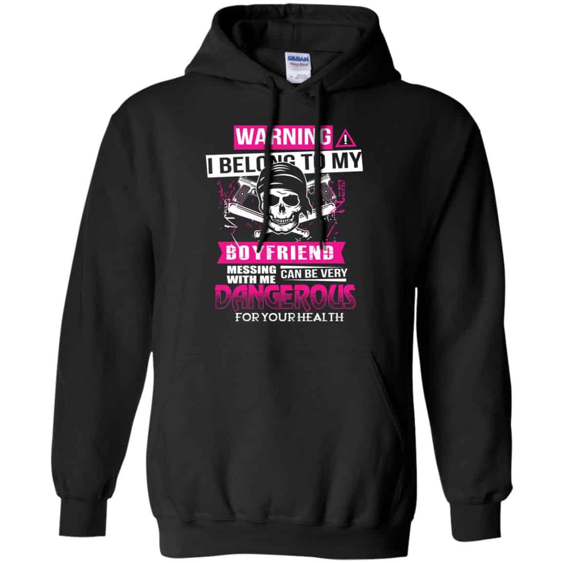 Warning I Belong To My Boyfriend Messing With Me Can Be Very Dangerous For Your Health T-Shirts, Hoodie, Tank