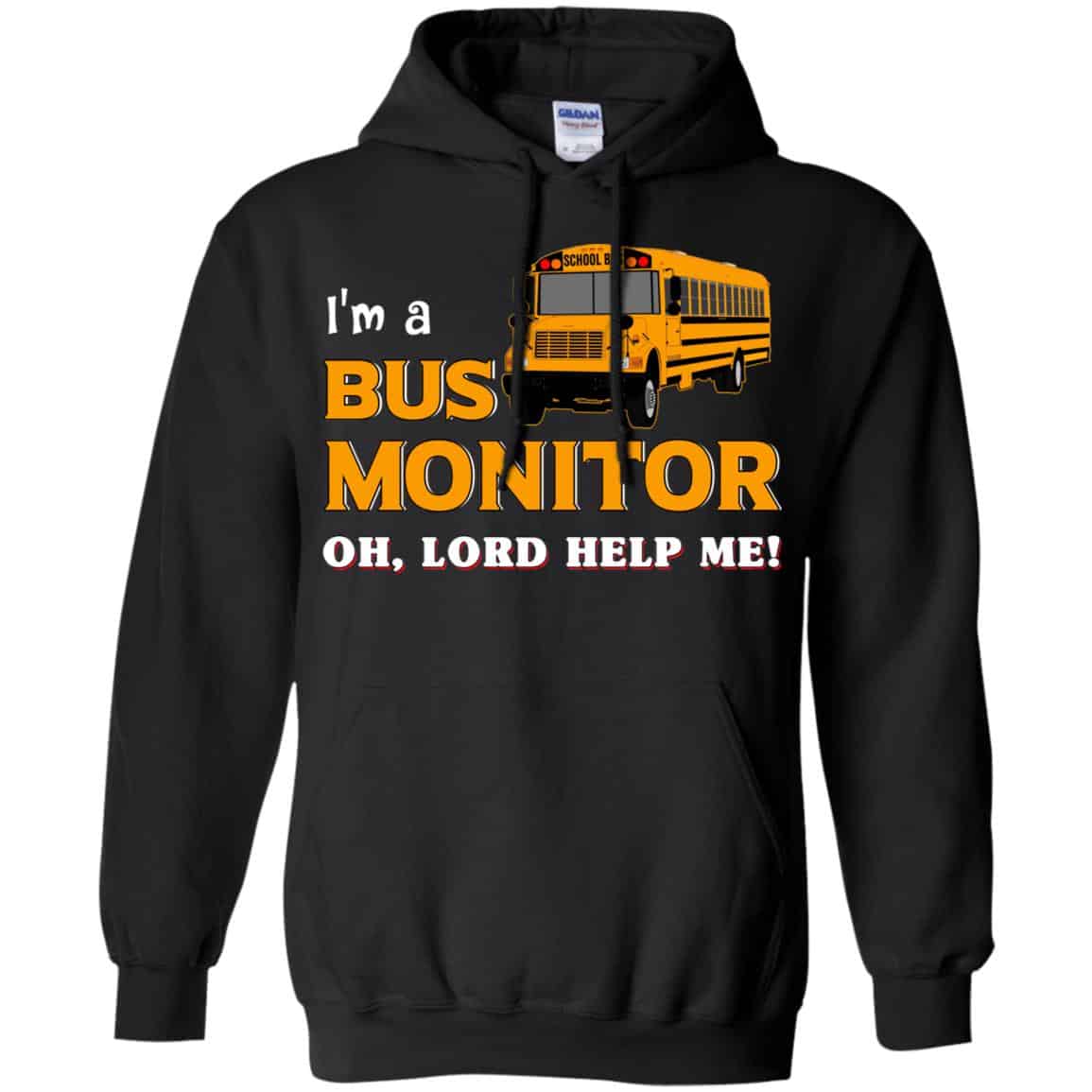 I’m A Bus Monitor Oh Lord Help Me T-Shirts, Hoodie, Tank