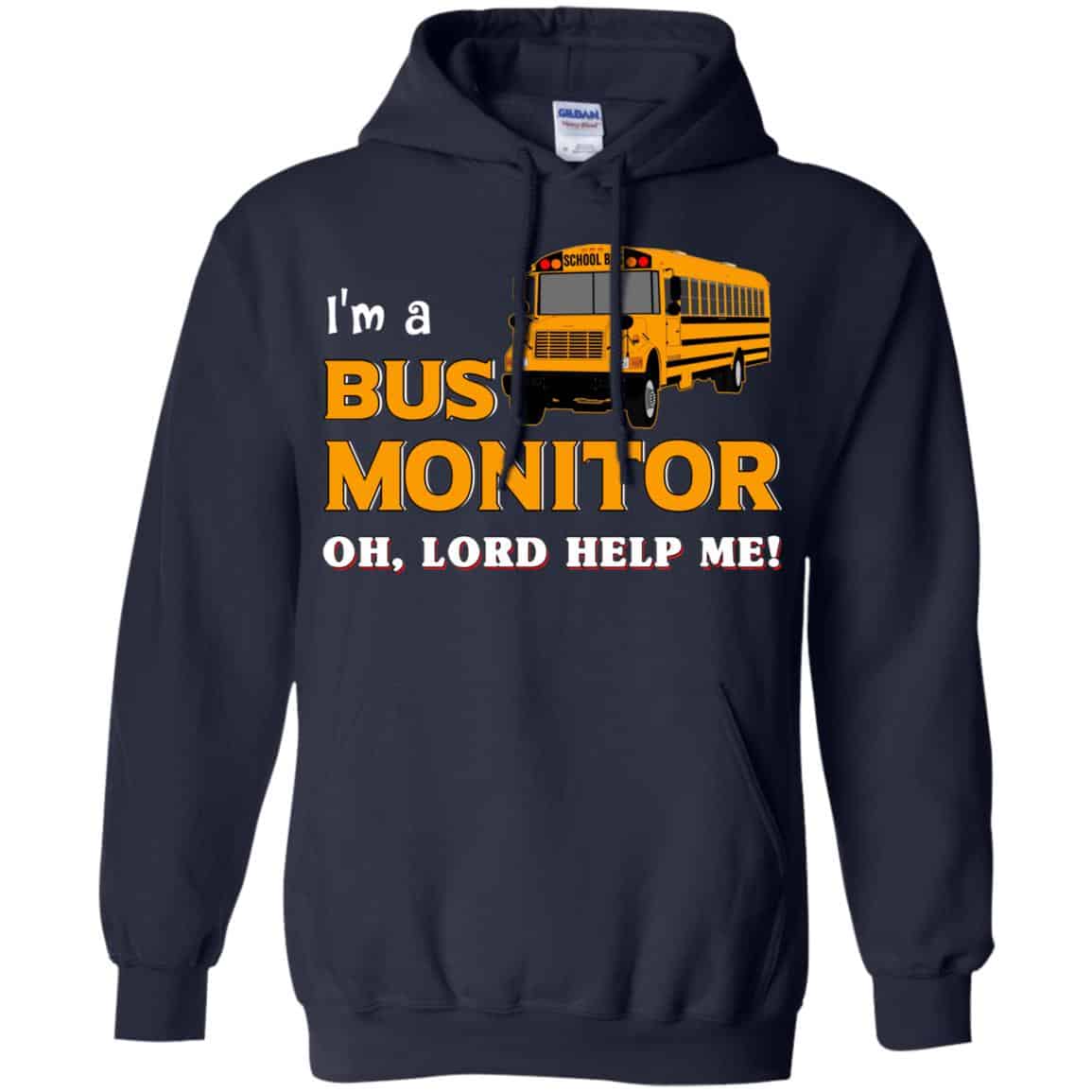 I’m A Bus Monitor Oh Lord Help Me T-Shirts, Hoodie, Tank
