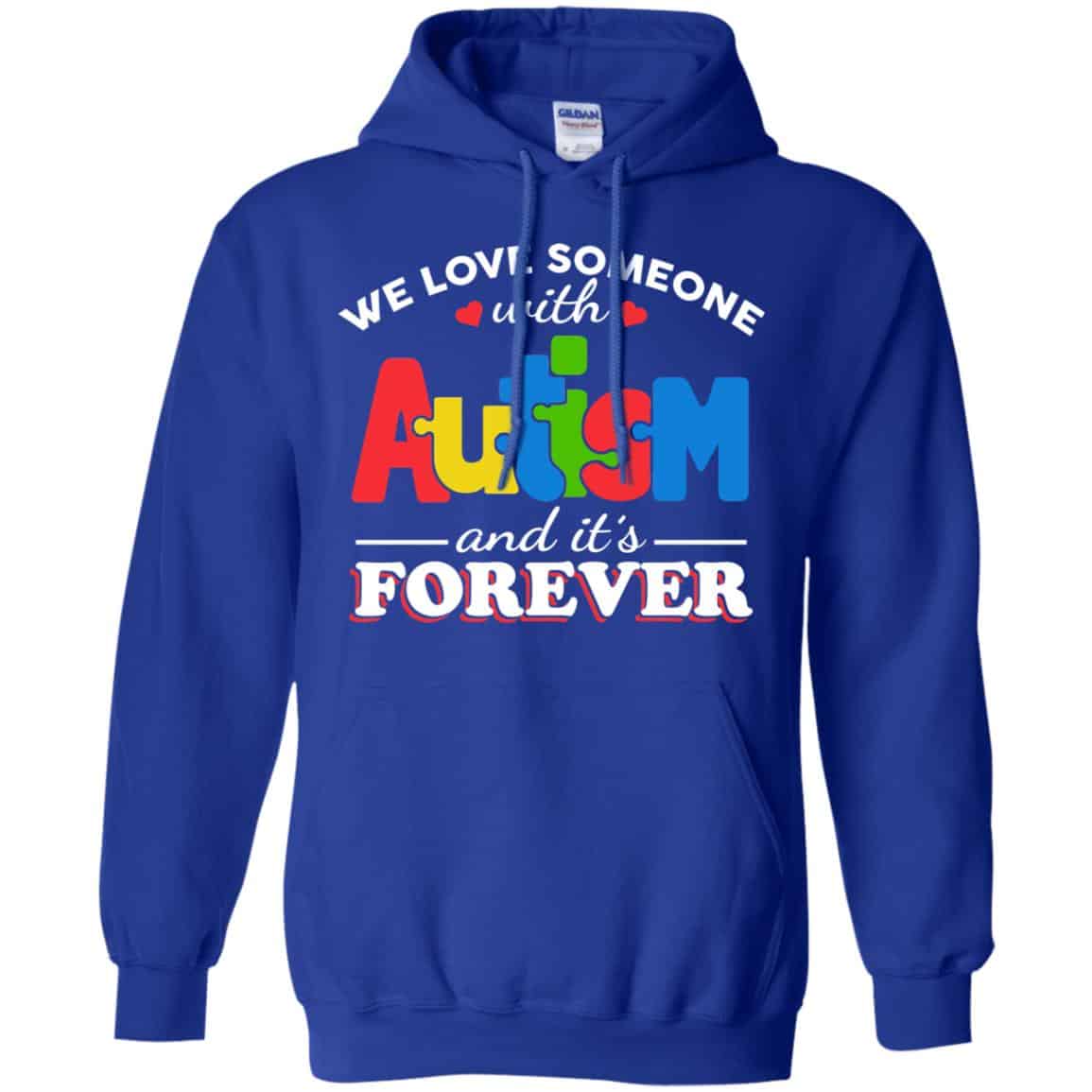 Autism: We Love Someone With Autism And It’s Forever T-Shirts, Hoodie, Tank