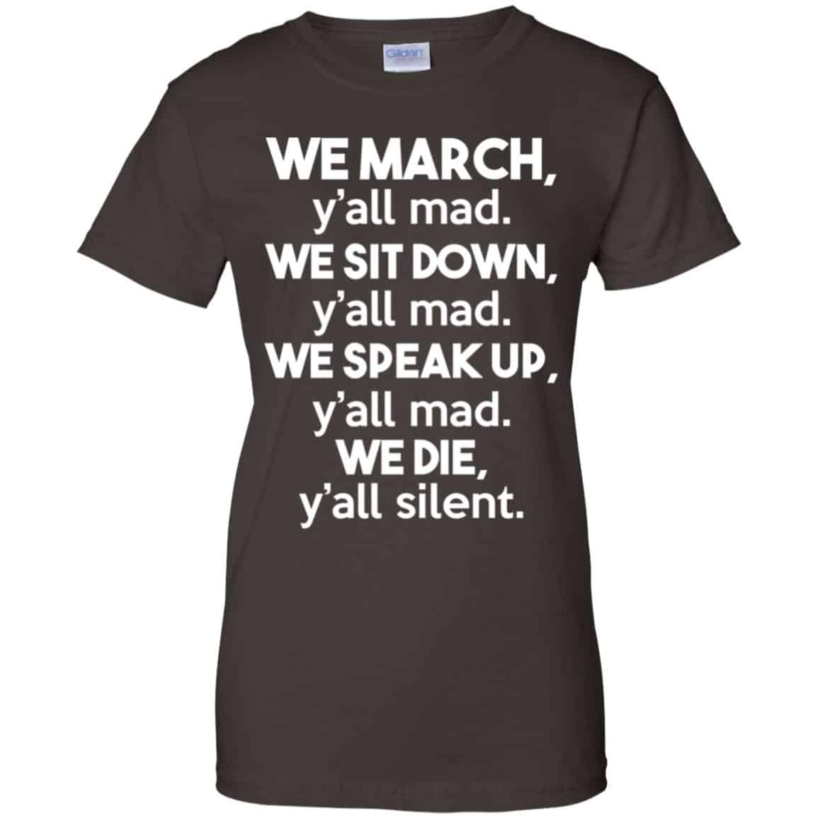 We March Y’all Mad We Sit Down Y’all Down Y’all Mad Shirt, Hoodie, Tank