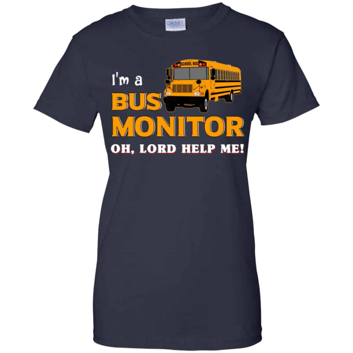 I’m A Bus Monitor Oh Lord Help Me T-Shirts, Hoodie, Tank