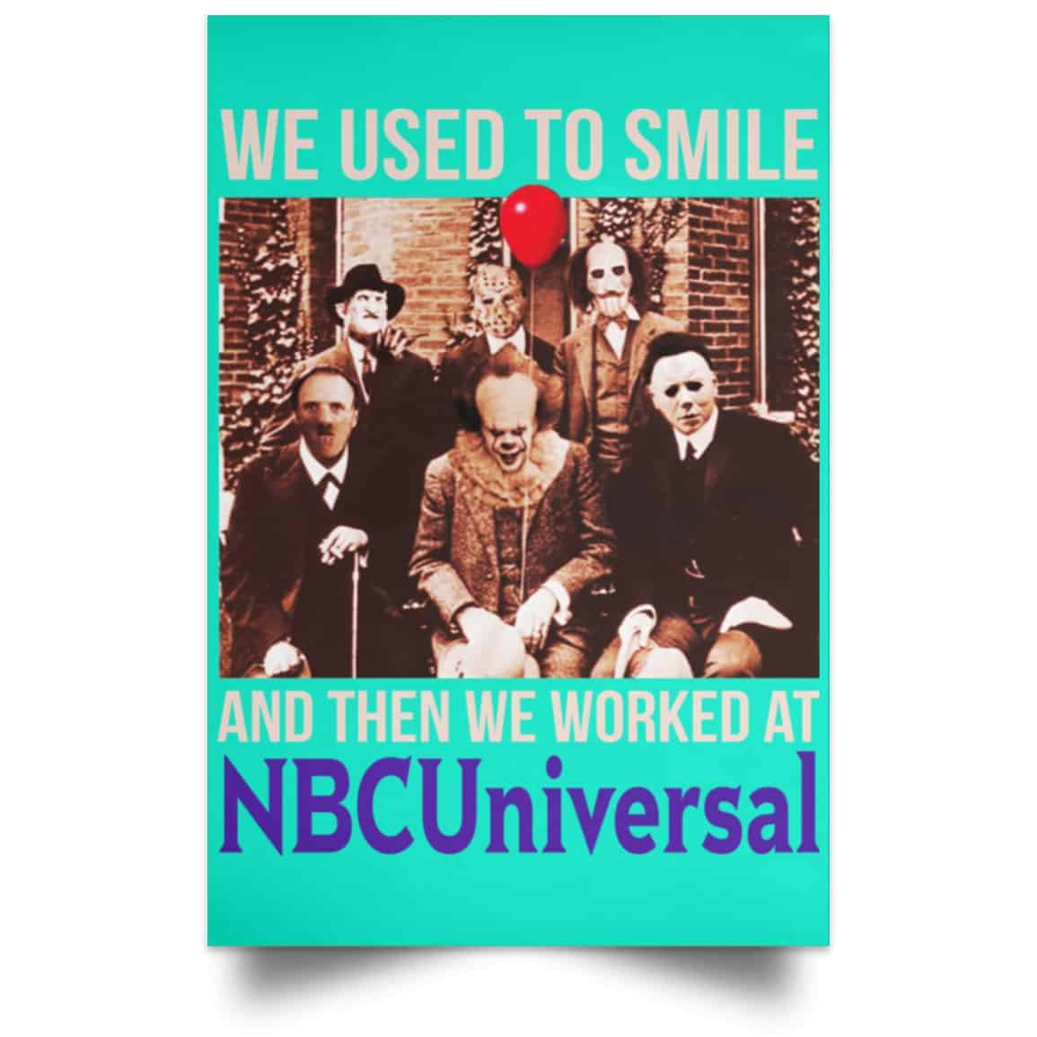 We Used To Smile And Then We Worked At NBCUniversal Poster