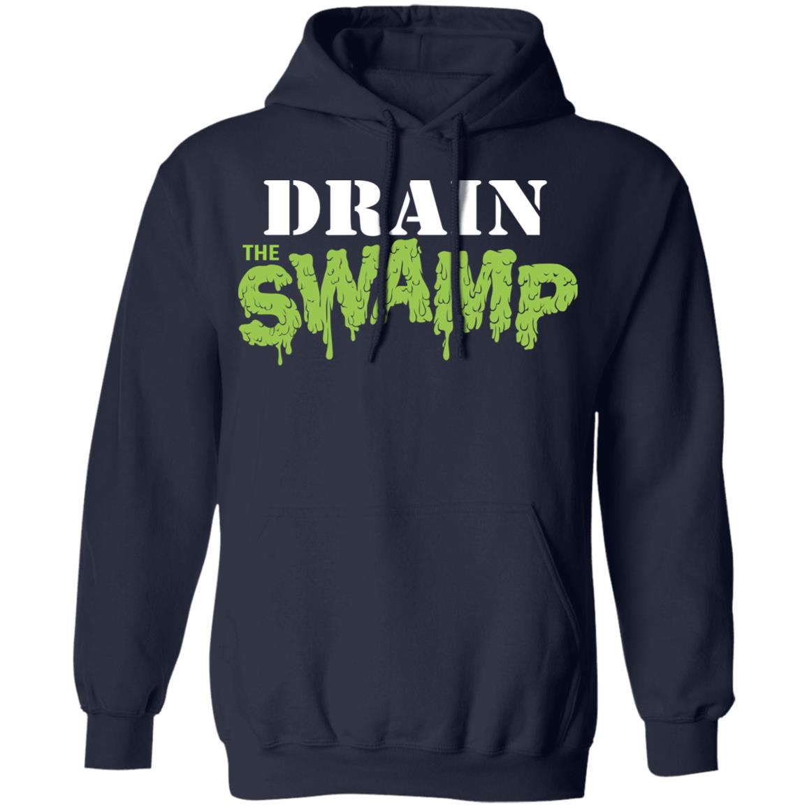 Drain The Swamp Shirt, Hoodie, Tank