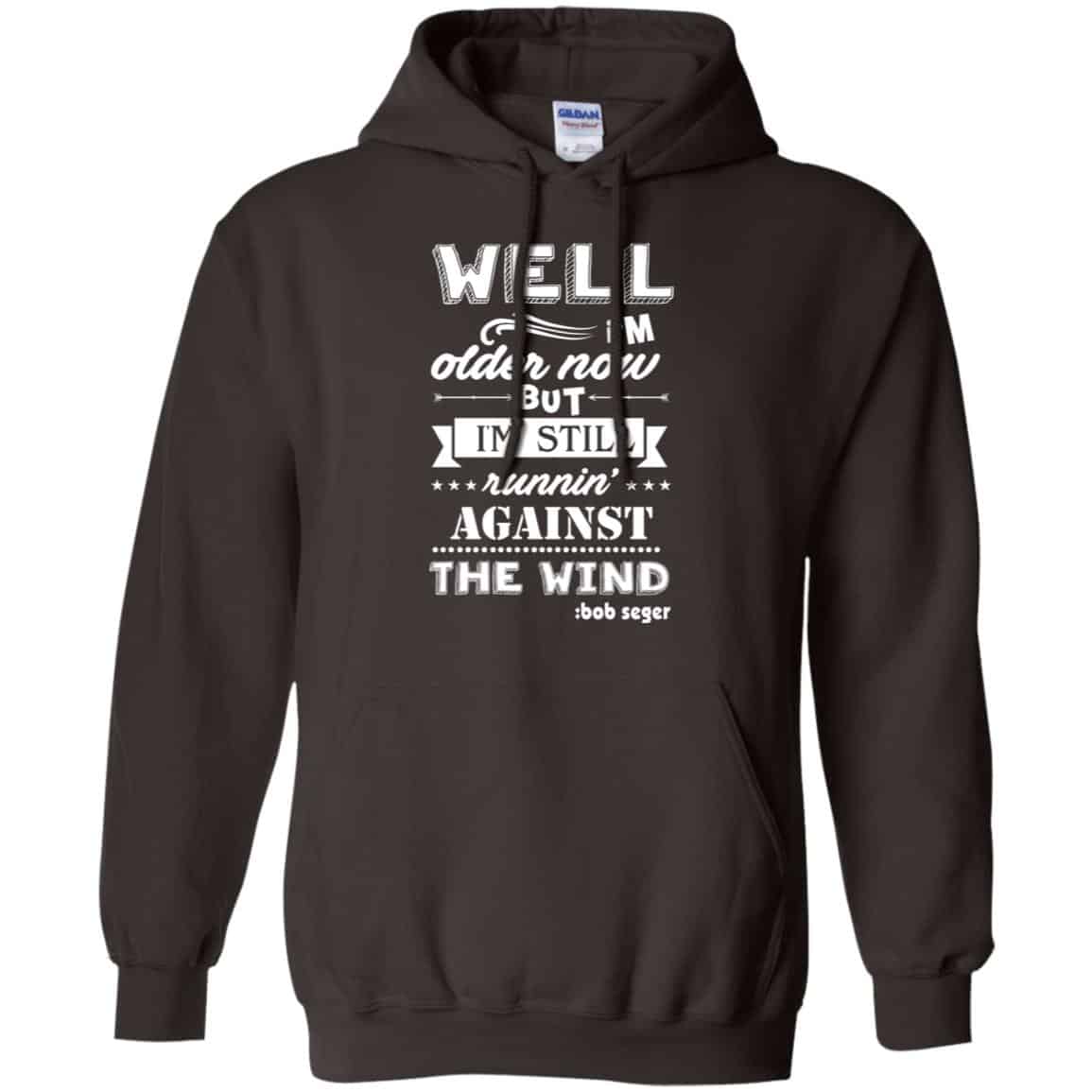Bob Seger: I’m Older Now But I’m Still Running Against The Wind T-Shirts, Hoodies, Tank