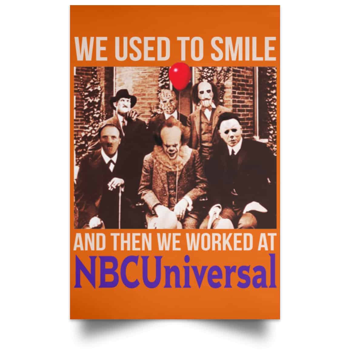 We Used To Smile And Then We Worked At NBCUniversal Poster