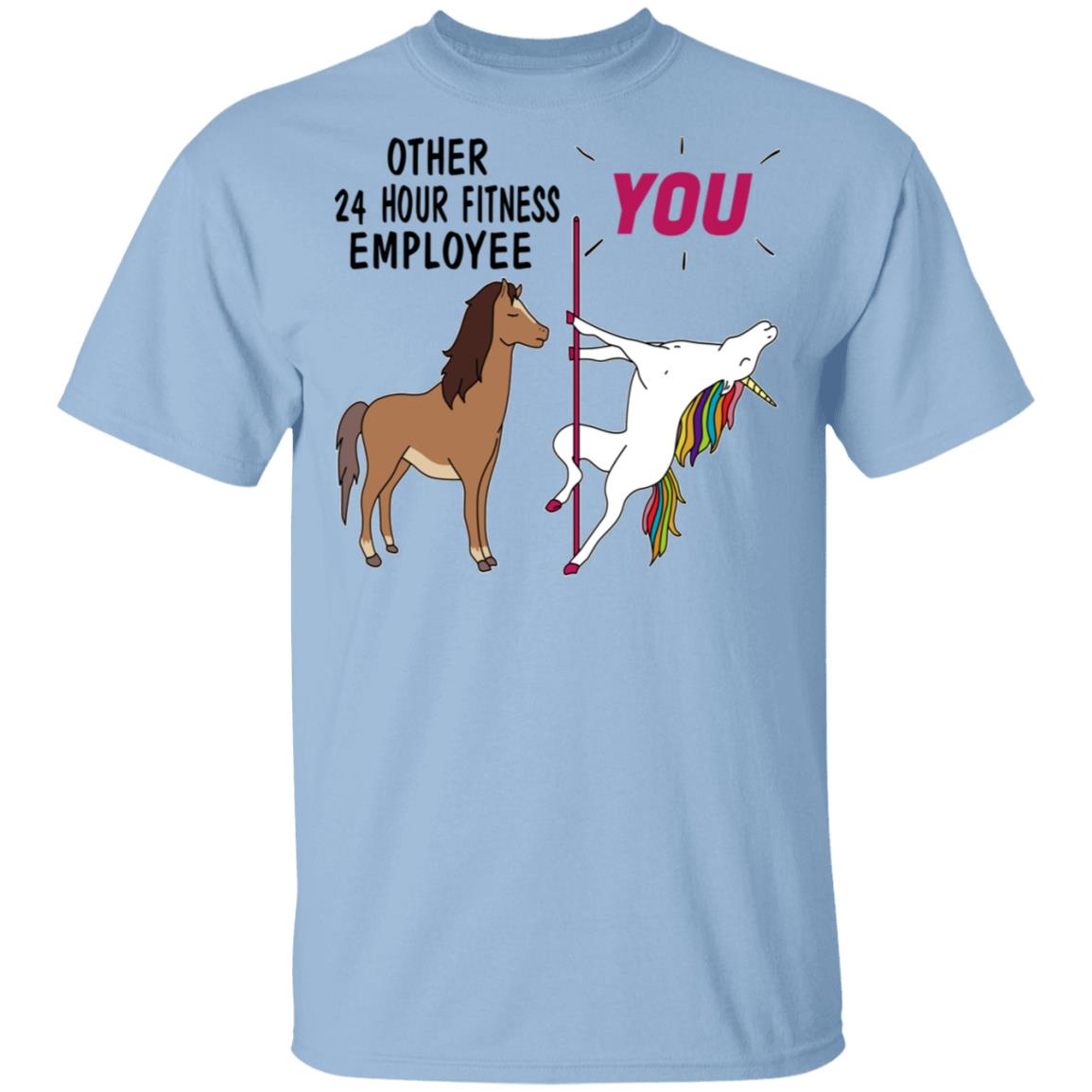 Other 24 Hour Fitness Employee You Unicorn Funny Shirt, Hoodie, Tank