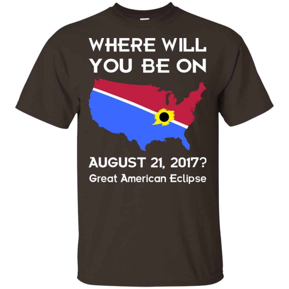 Solar Eclipse 2017: Where Will You Be On August 2017 Shirt, Hoodie, Tank