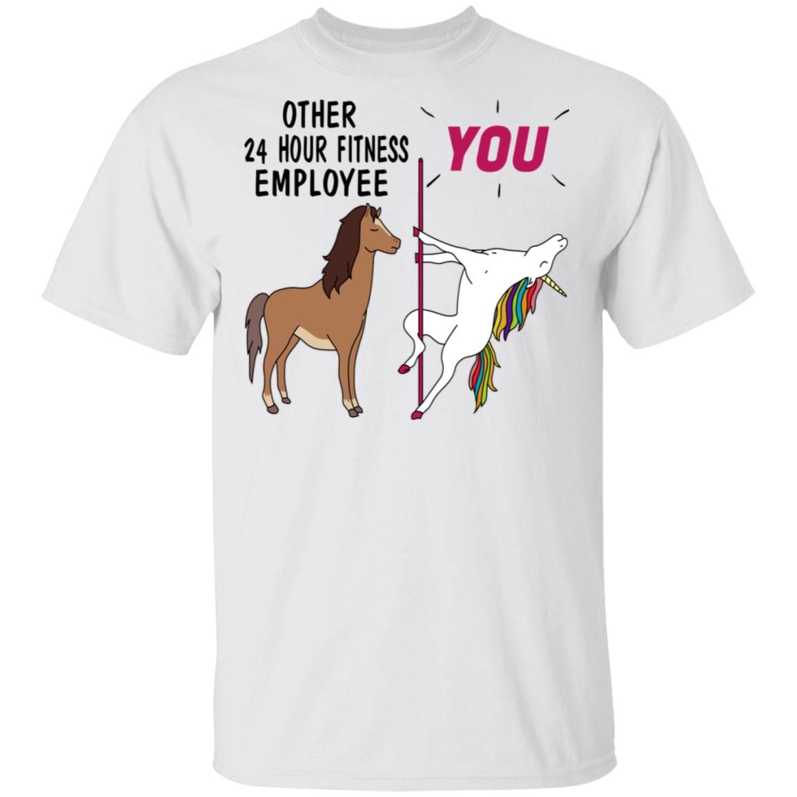 Other 24 Hour Fitness Employee You Unicorn Funny Shirt, Hoodie, Tank
