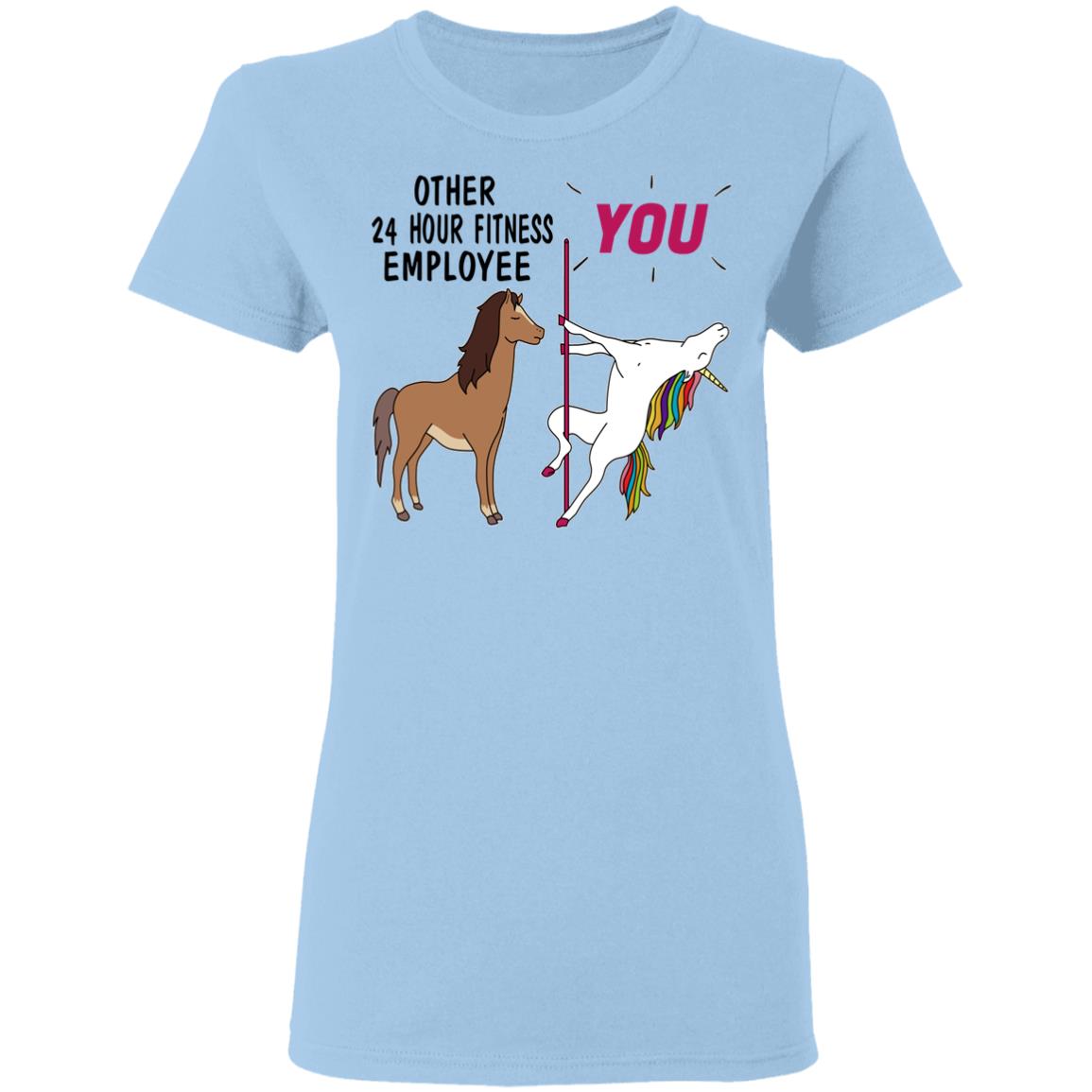 Other 24 Hour Fitness Employee You Unicorn Funny Shirt, Hoodie, Tank
