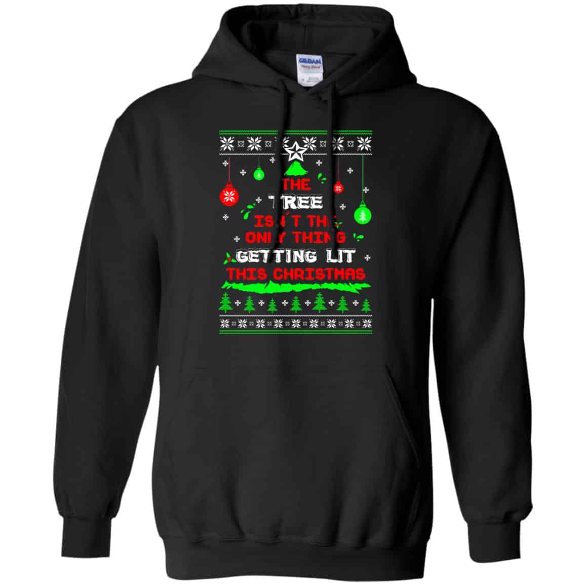 The Tree Isn’t The Only Thing Getting Lit This Christmas Shirt, Hoodie, Tank