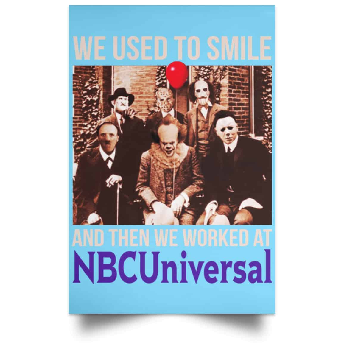 We Used To Smile And Then We Worked At NBCUniversal Poster