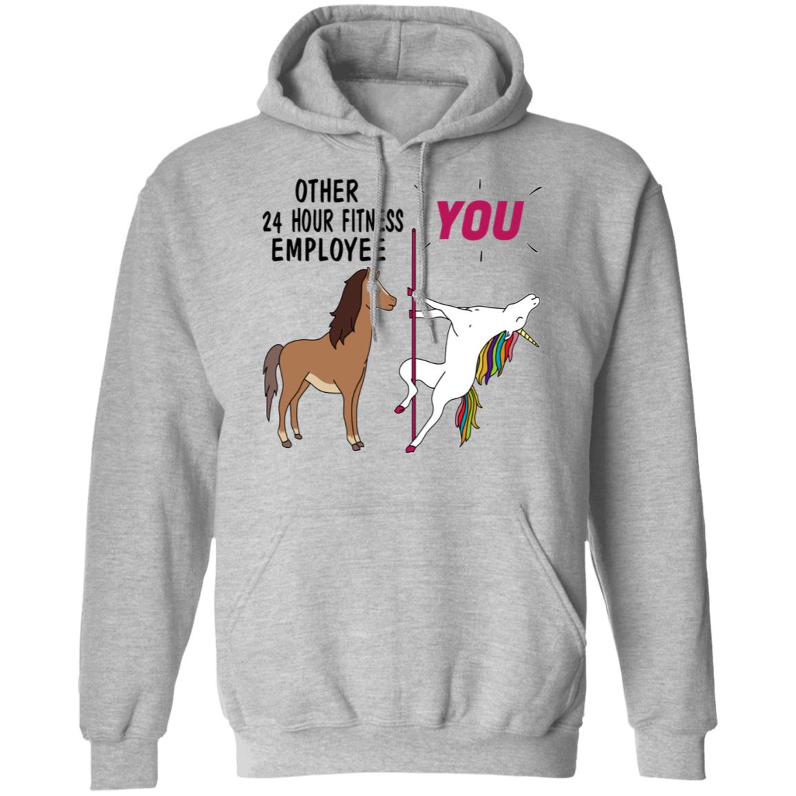 Other 24 Hour Fitness Employee You Unicorn Funny Shirt, Hoodie, Tank