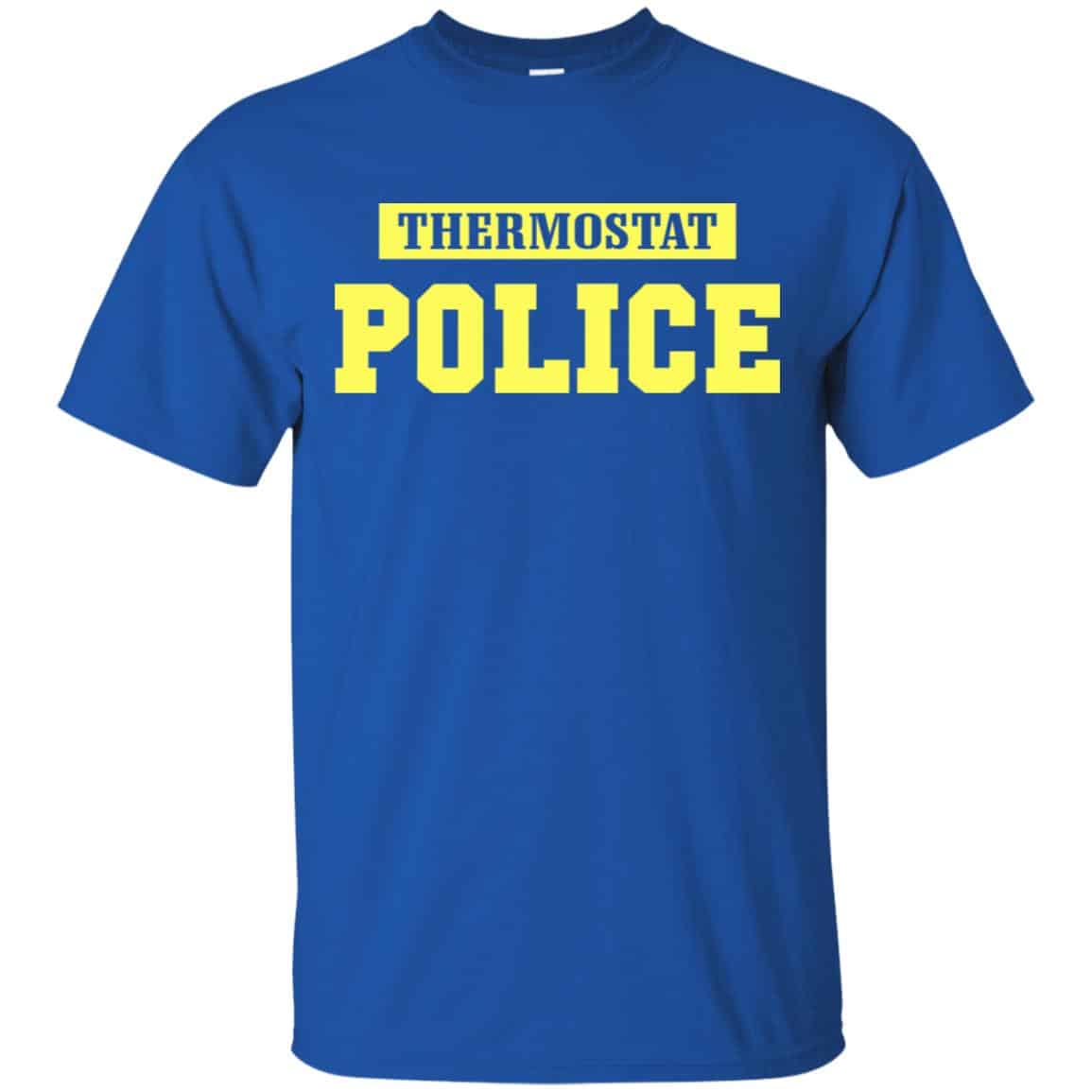 Thermostat Police Shirt, Hoodie, Tank