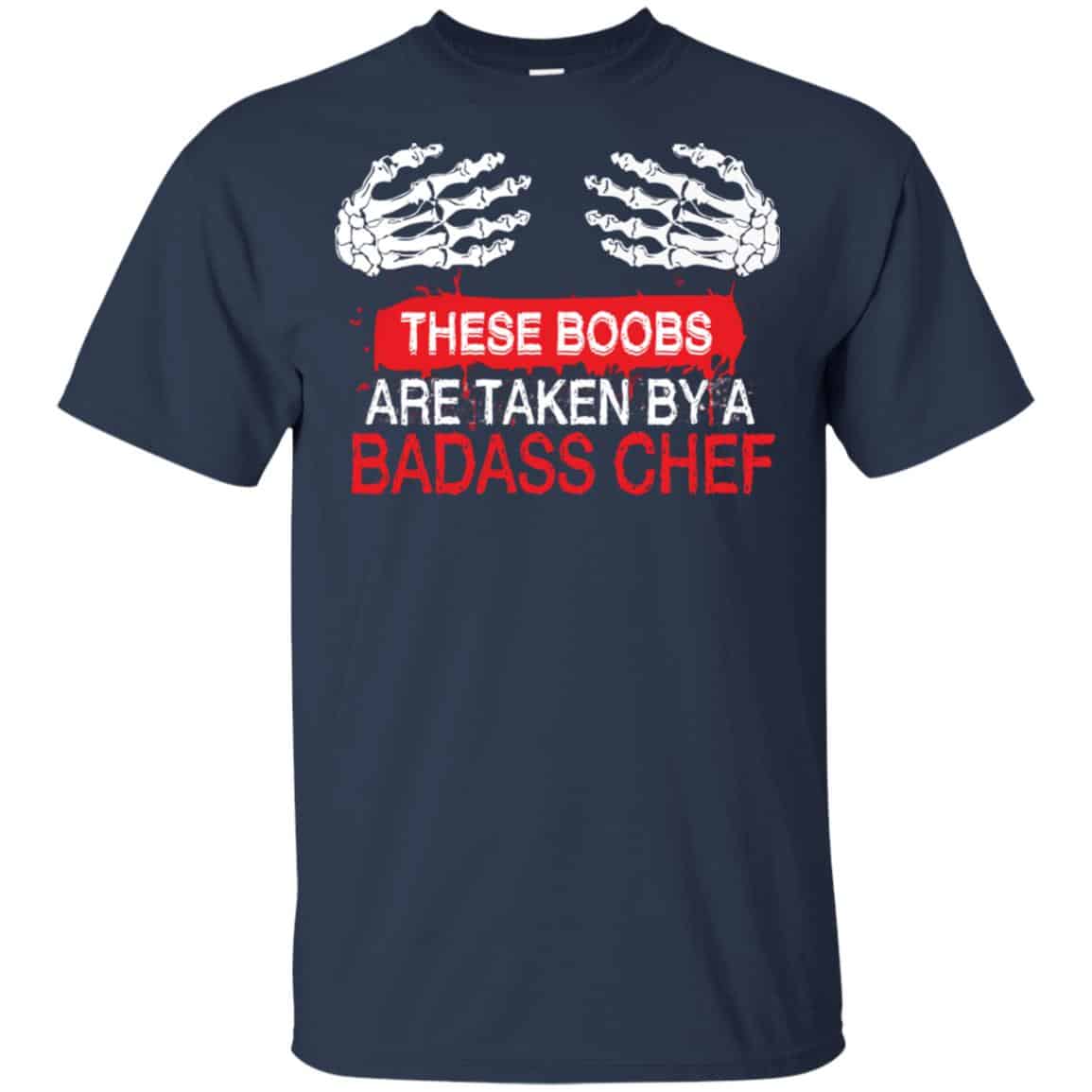 These Boobs Are Taken By A Badass Chef Shirt, Hoodie, Tank