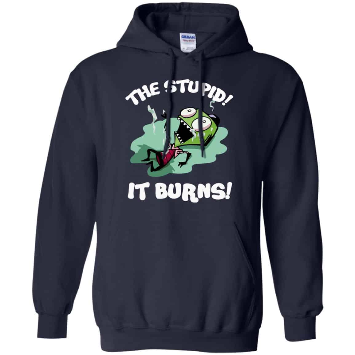 The Stupid It Burns Invader Zim Shirt, Hoodie, Tank