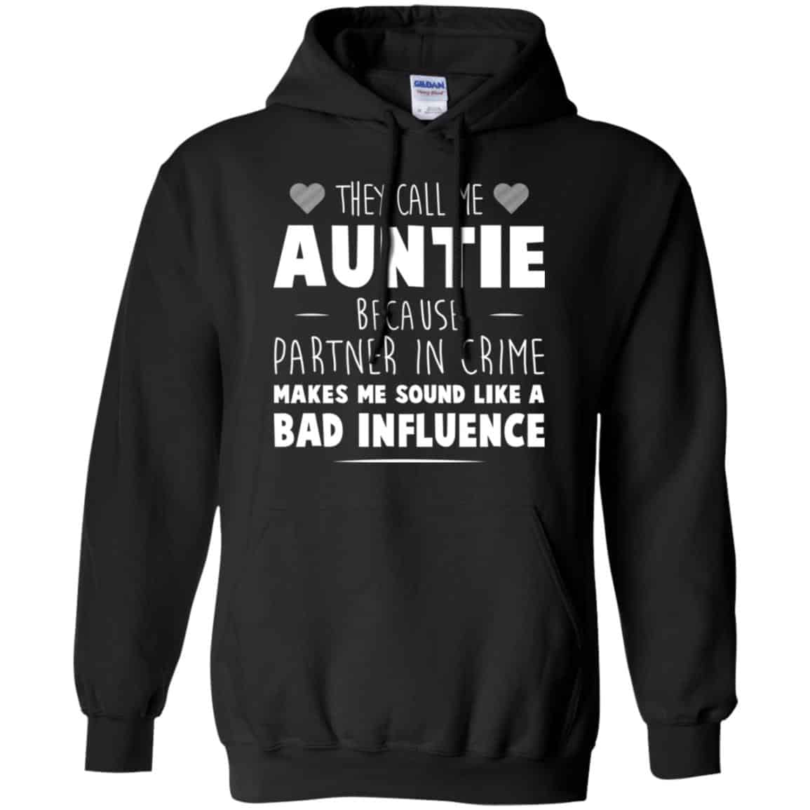 They Call Me Auntie Because Partner In Crime Makes Me Sound Like A Bad Influence Shirt, Hoodie, Tank